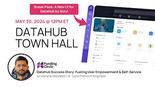 DataHub Town Hall (May 2024) - w/ Funding Circle's Self Service Empowerment