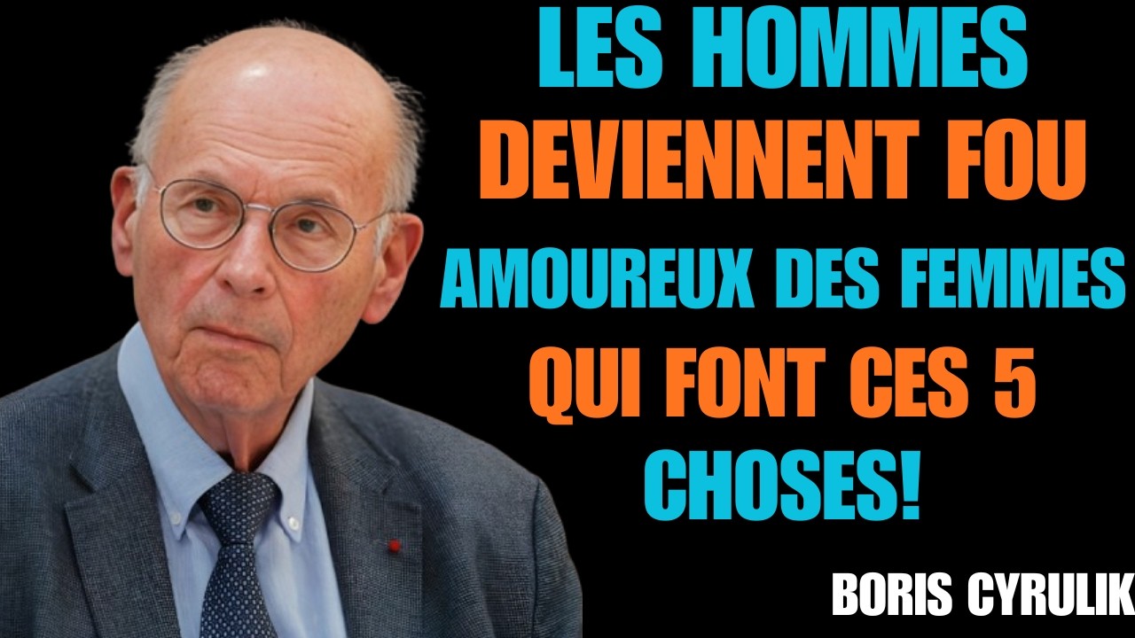 Les hommes deviennent FOU amoureux des femmes qui font ces 5 choses || Boris Cyrulink
