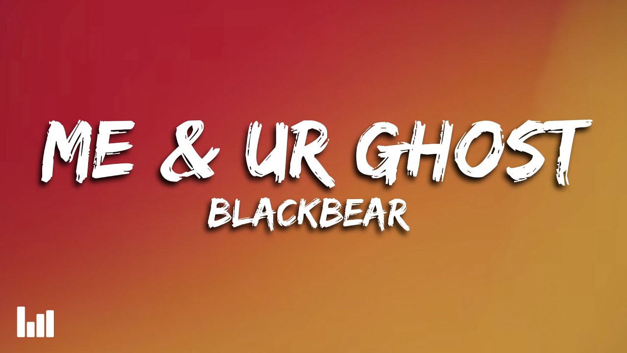 Blackbear - me & ur ghost (Lyrics)