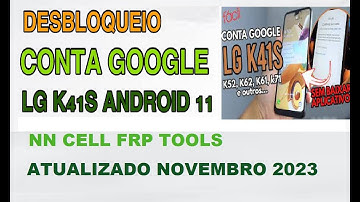 DESBLOQUEIO CONTA GOOGLE LG K41S ANDROID 11 ATUALIZADO 2023