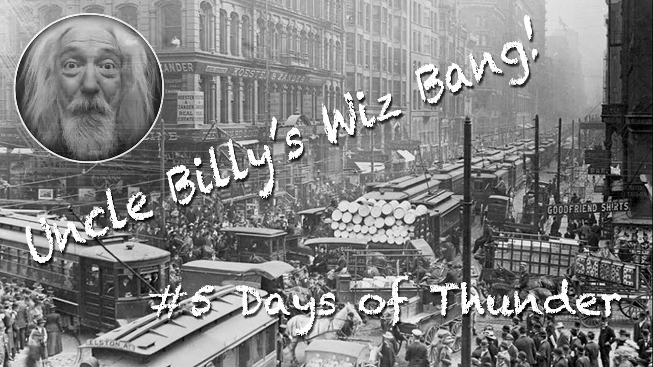 Uncle Billy’s Wiz Bang #5 Days of Thunder