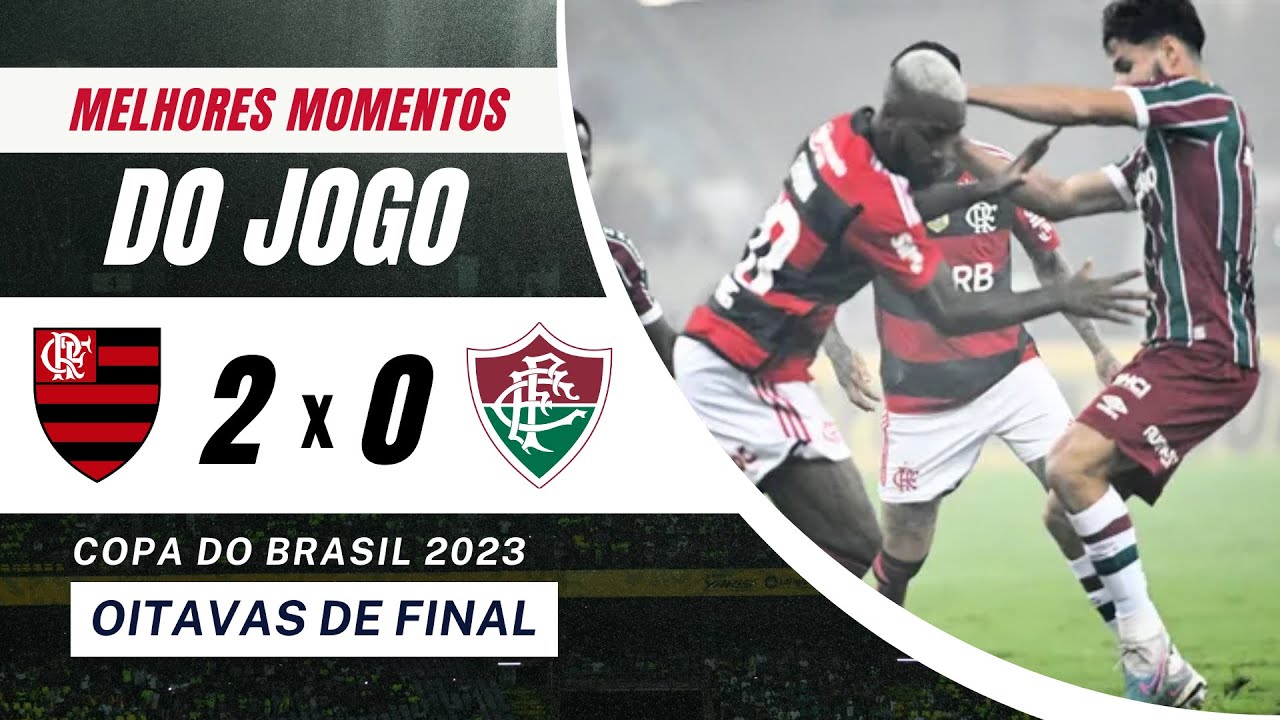 FLAMENGO 2 X 0 FLUMINENSE | MELHORES MOMENTOS | COPA DO BRASIL 2023 ...