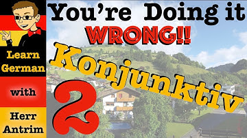 Konjunktiv II Mastery | Usage in Past, Present & Future Explained