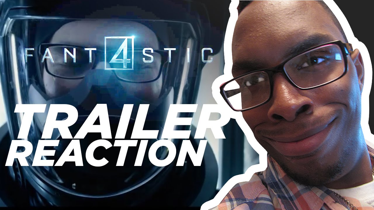 FANTASTIC 4 TRAILER REACTION!