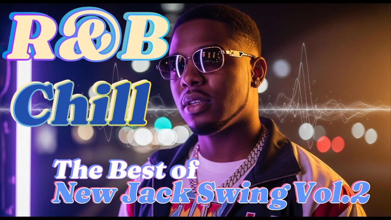[ R&B Chill Soul Relaxing Music ] New Jack Swing Soothing & Soulful ...