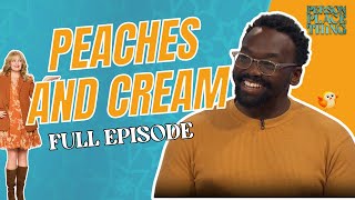 Peaches And Cream Episode 73 Person Place Or Thing Season 1