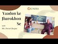 Yaadon Ke Jharokhon Se with Mr. Prem Chopra - Archiving Eminent & Senior Members