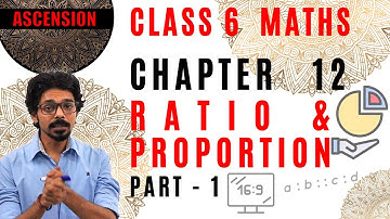 Class 6 Maths Chapter 12 Part 1 || Ratio & Proportion || NCERT || Ascension Classes