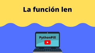 Pildora#5 - La función len en Python