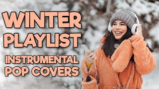 Winter Playlist | Instrumental Cover Songs | 2 Hours of Chill Background Music
