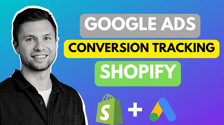 Optimize Google Ads Conversion Tracking on Shopify
