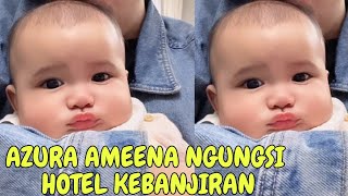 LIVE AMEENA AZURA NGUNGSI HOTEL DUBAI KEBANJIRAN PAPA MAMA SEDIH