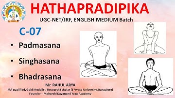 Hathapradipika C-07, Padmasana, Singhasana, Bhadrasana, BY MR. RAHUL ARYA, B2 UGC-NET/JRF