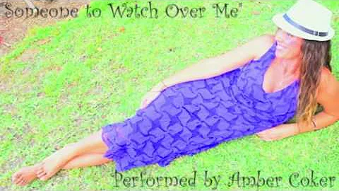 'Someone To Watch Over Me' Performed by Amber Coker