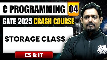 C Programming 04 | Storage Class | CS & IT | GATE 2025 Crash Course