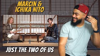 Marcin and Ichika Nito - Just The Two Of Us on Guitar | REACTION