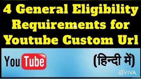 4 General Eligibility Requirements for YouTube Custom Url