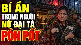 BÍ ẨN KINH HOÀNG TRONG NGƯỜI NỮ ĐẠI TÁ PÔN PỐT | Chiến Trường K Audio
