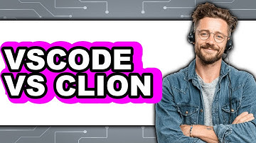 VSCode vs CLion - 2025 Comparison