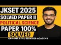 JKSET 2025 Political Science Paper II | 100% Solved Paper | Kashmir Civil Services Academy