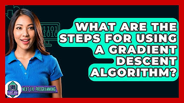 What Are The Steps For Using A Gradient Descent Algorithm? - Next LVL Programming