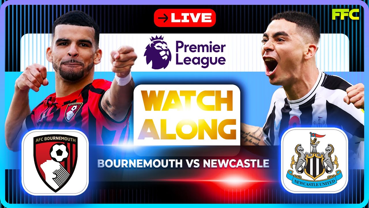 BOURNEMOUTH VS NEWCASTLE LIVE MATCH WATCH ALONG Premier League BOURNEMOUTH VS NEWCASTLE LIVE MATCH WATCH ALONG Premier League