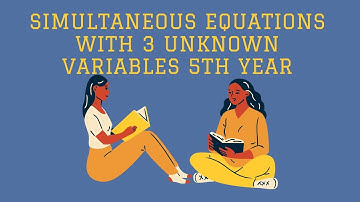 How to solve simultaneous equation with 3 unknown variables | 5th year leaving cert | Algebra |1.10