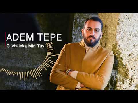 ADEM TEPE - ÇAVBELEKA MIN TUYÎ [Official Music]