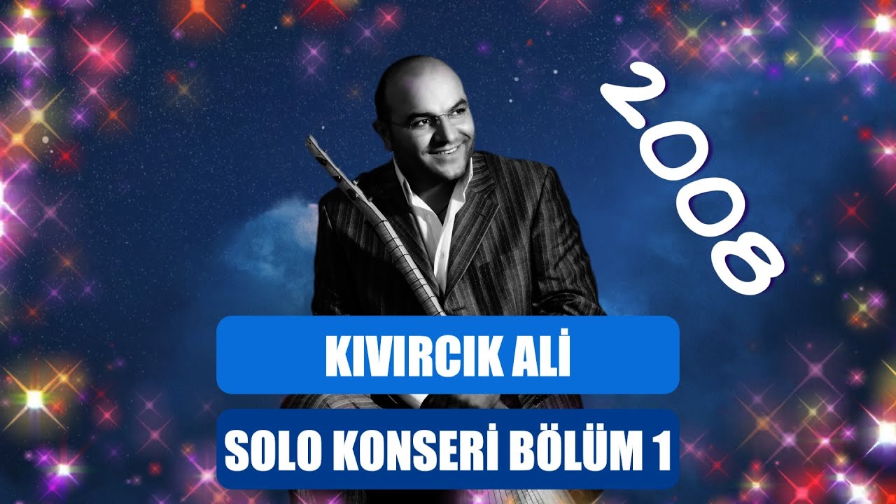 🎤 Kıvırcık Ali Solo Konseri 🎤 - 5 Aralık 2008 Konseri Bölüm 1