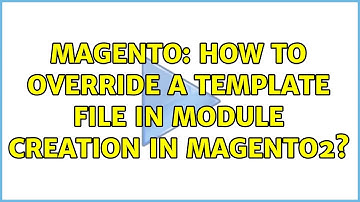 Magento: How to override a template file in module creation in Magento2? (2 Solutions!!)