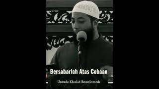 Bersabarlah Atas Cobaan  Ustadz Khalid Basalamah