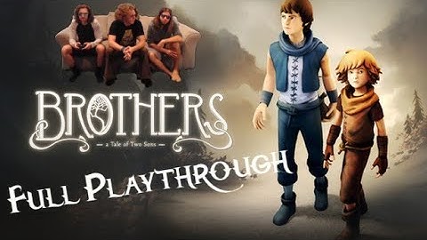 Brothers: A Tale of Two Sons - Full Playthrough - One Sitting