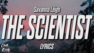 Savanna Leigh - The Scientist (Lyrics)
