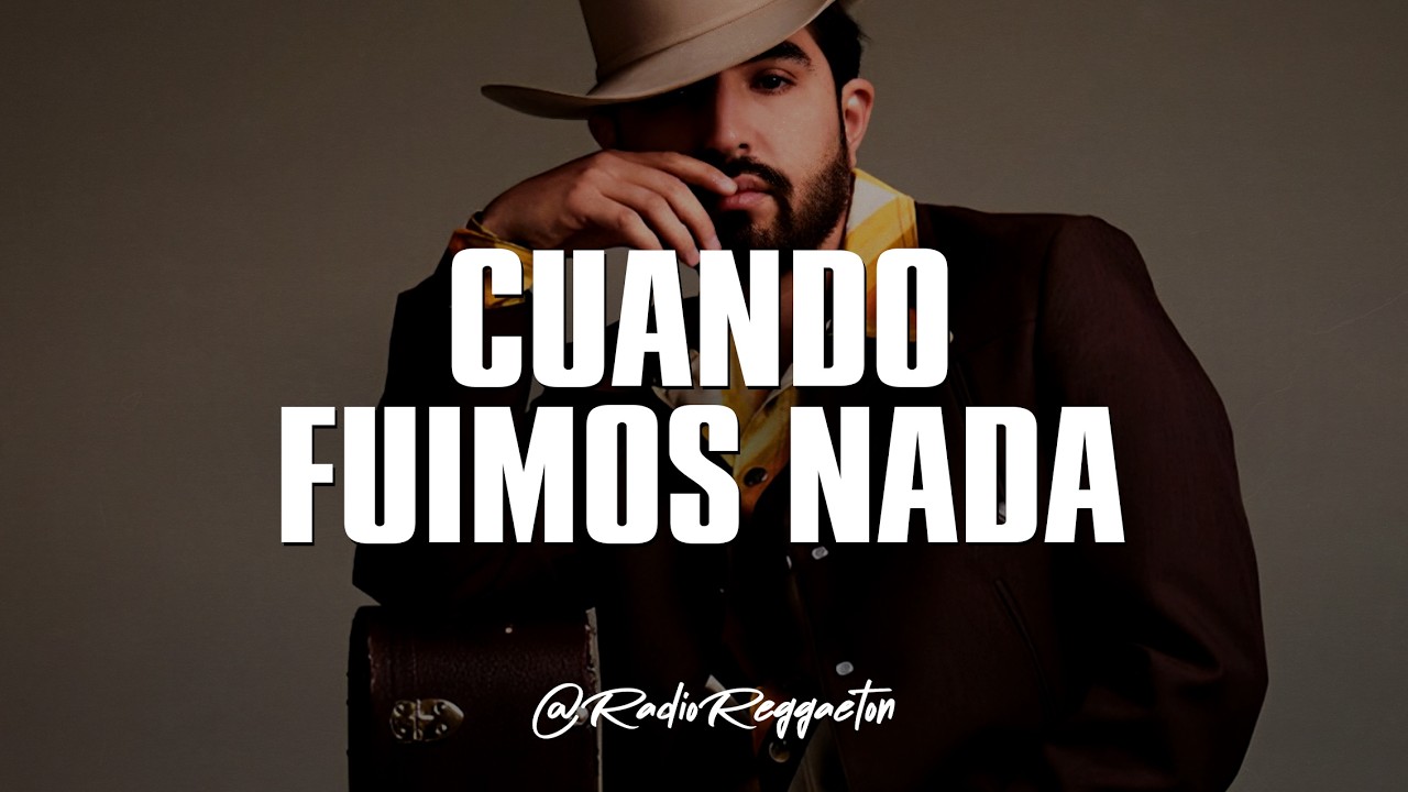 Joss Favela - Cuando Fuimos Nada (LETRA)