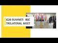 G20 Summit: Russia-India-China Trilateral Meet