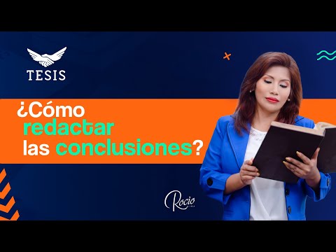 Video: Cómo Escribir Conclusiones Para Una Tesis