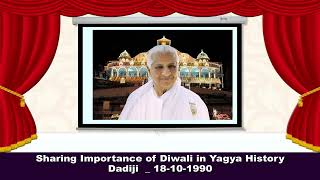 Sharing importance of Diwali in Yagya History   Dadiji    18 10 1990