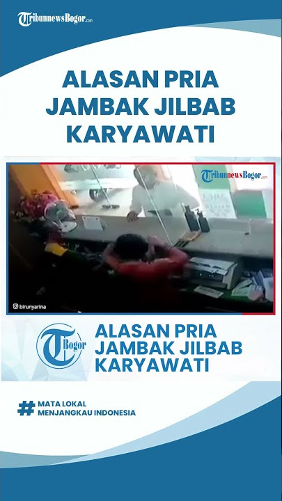 Terungkap Alasan Pria yang Jambak Jilbab Karyawati hingga Terlepas, Polisi Beri Penjelasan