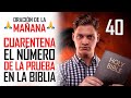 🔥ORACION DE LA MAÑANA 🙏 DESCUBRE EL TRASFONDO BÍBLICO QUE TIENE "NUMERO 40"  EN MEDIO DE LAS PRUEBAS