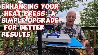 Enhancing Your Heat Press: A Simple Upgrade for Better Results in 4K