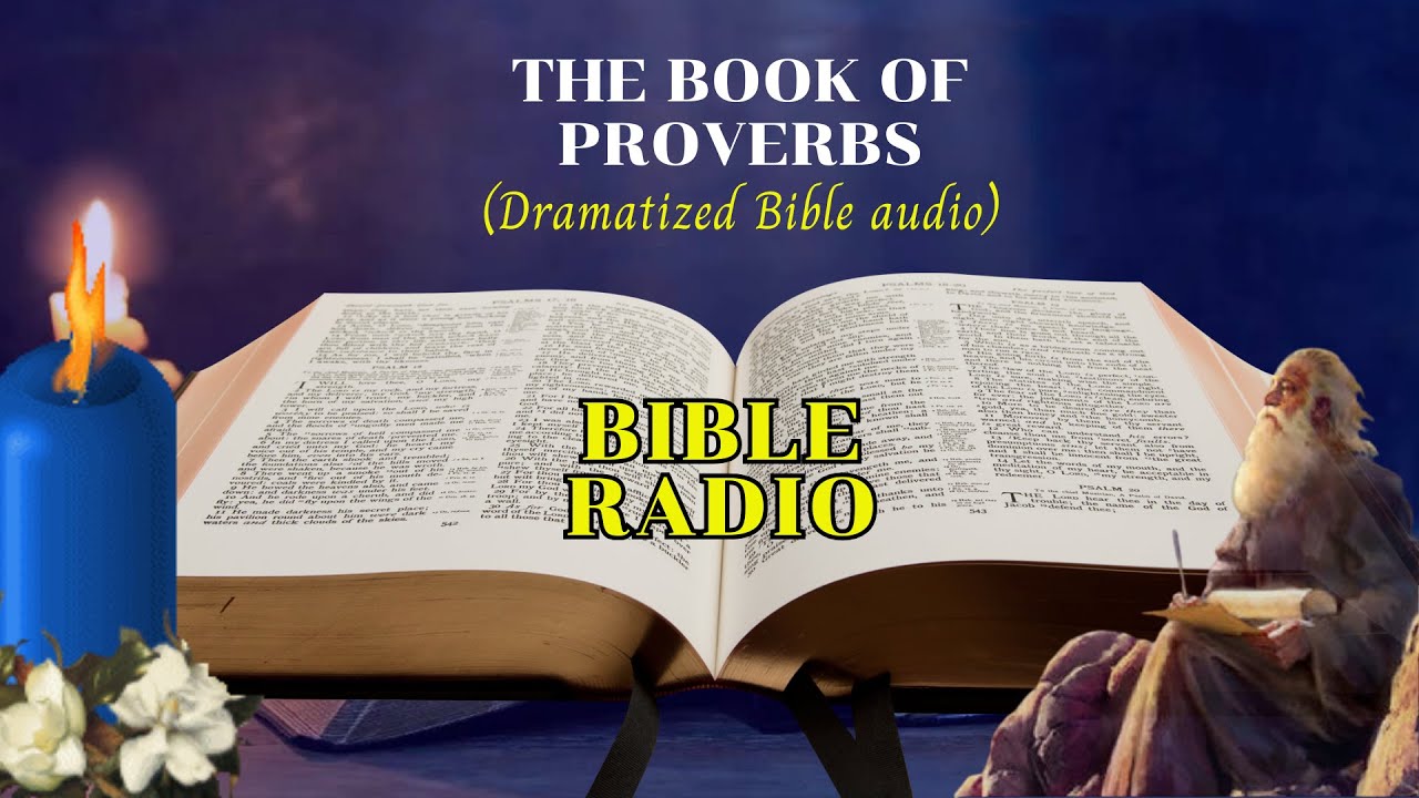 BIBLE RADIO || THE BOOK OF PROVERBS (Dramatized Bible audio) - YouTube