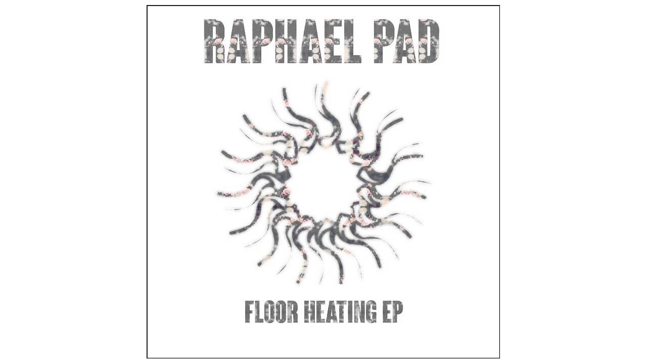 Watch Raphael Pad - Floor Heating (Original Mix) on YouTube Watch Raphael Pad - Floor Heating (Original Mix) on YouTube