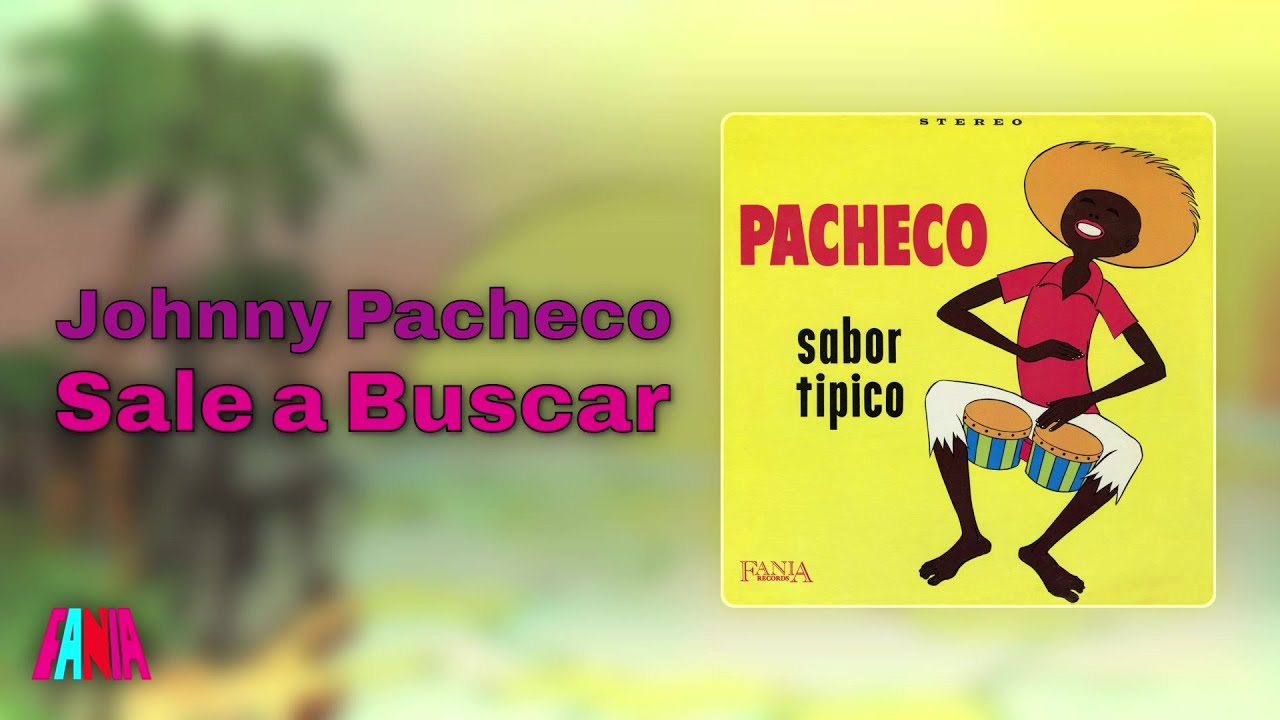 Johnny Pacheco - Sale a Buscar (Audio Oficial)