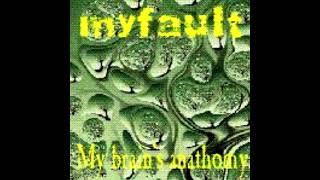Myfault - My Brain's Anathomy