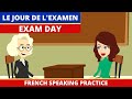 Le jour de lexamen  exam day a short film french conversation et dialogue