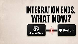 ServiceTitan Podium Integration Ending — What Breaks and Your 4 Options