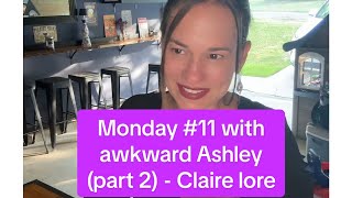 Monday # 11 with awkward Ashley (part 2)- Claire lore #bartender #barregulars #marriage 