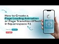 How to Create a Page Loading Animation or Page Transition Effect in Squarespace 7.1 | Squareko