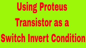 using Proteus Transistor as a Switch Invert Condition