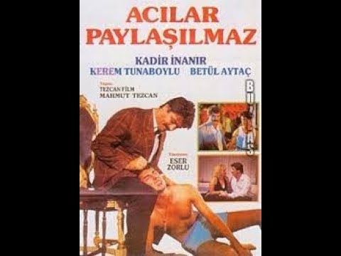 Acılar Paylaşılmaz - Tek Parça (Kadir İnanır)